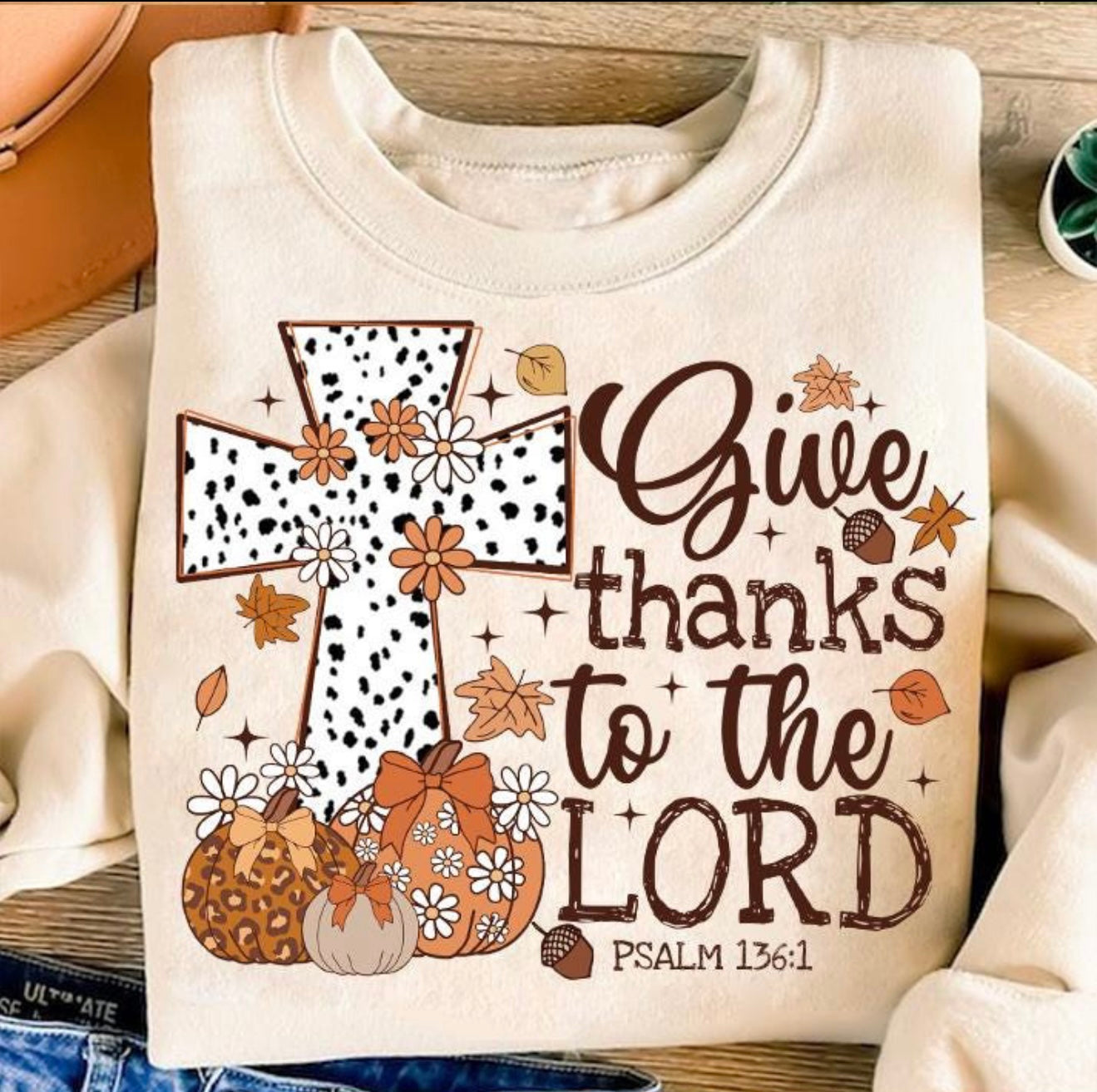 Give Thanks To The Lord Sweatshirt