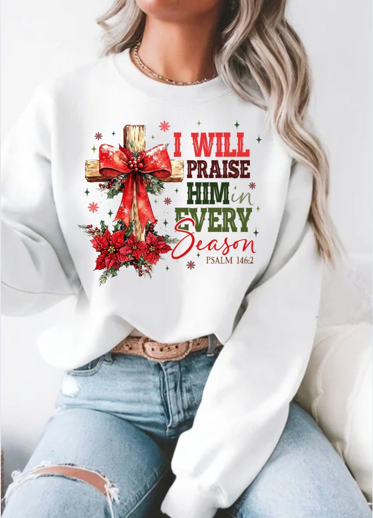 I will Praise Him Christmas Sweatshirt